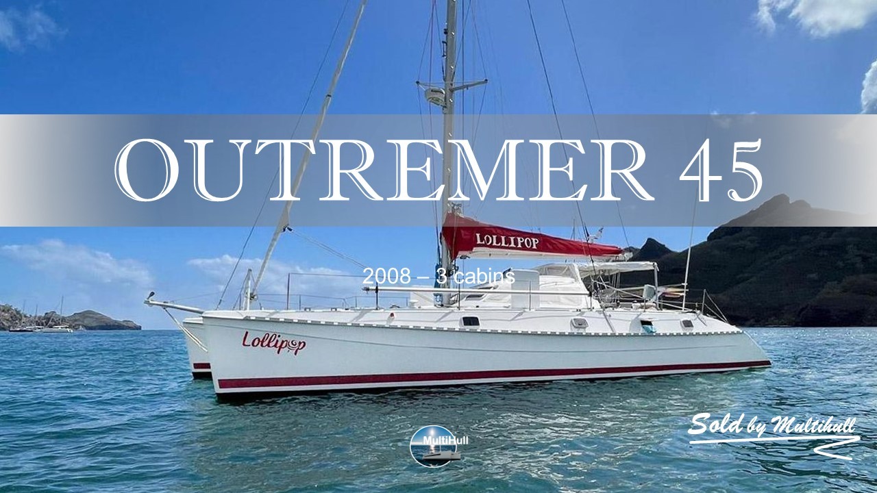 Sold by Multihull Outremer 45 lollipop