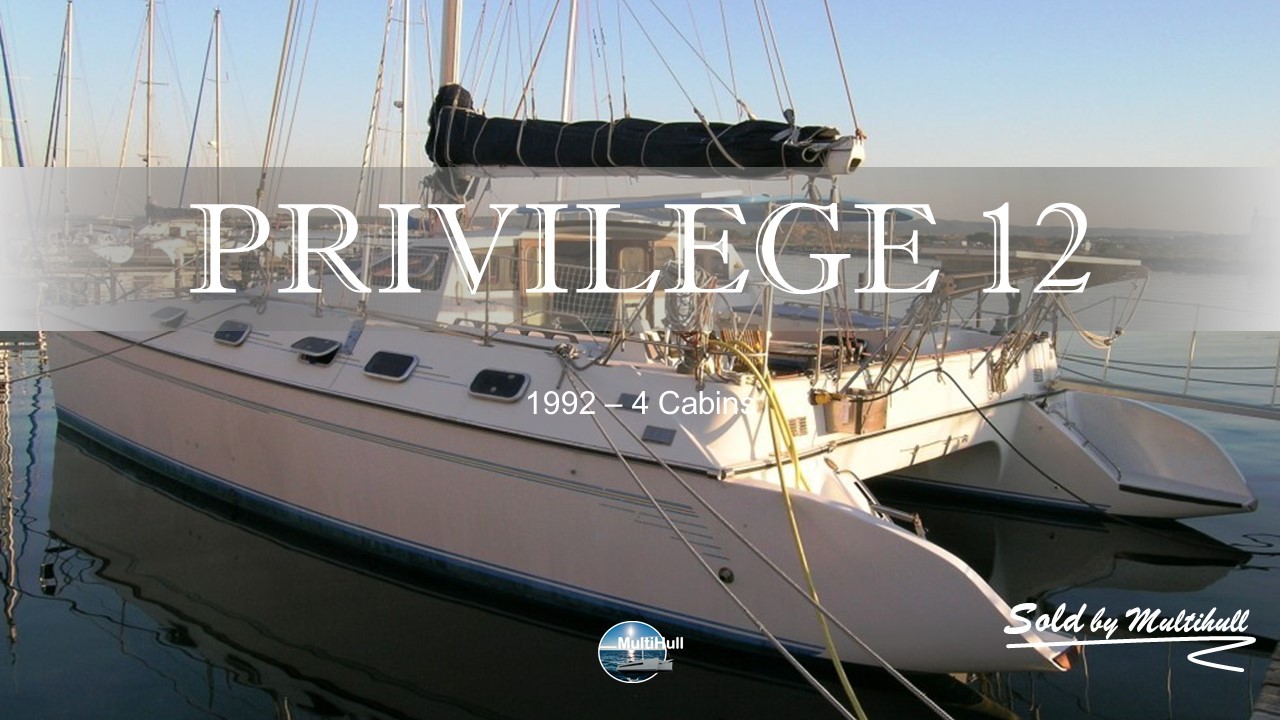 Sold by multihull privilege 12 1992 4 cabins